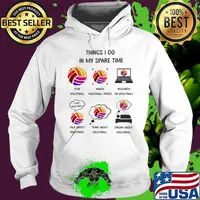 Things I Do In My Spare Time Play Watch Research Talk About And Think About Volleyball Shirt Hoodie