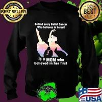 Behind Every Ballet Dancer Who Believes In Herself Is A Mom Who Believed In Her First Shirt Sweater
