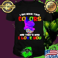 Cat I see your true colors and that’s why I love you heart autism awareness shirt