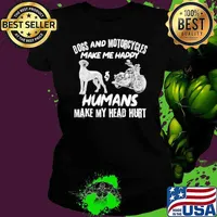 Dogs And Motorcycles Make Me Happy Humans My Head Hurt Ladies tee