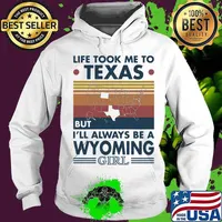 Life Took Me To Texas But I'll Always Be A Wyoming Girl Vintage Shirt