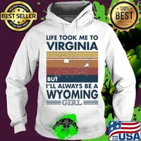 Life Took Me To Virginia But I'll Always Be A Wyoming Girl Vintage Shirt