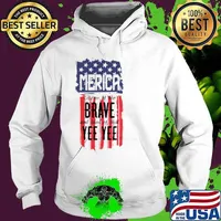 Merica home of the brave and land of that Yee Yee Hoodie