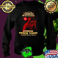 Naci En Febrero No Me Desafies Porque Cuando Perdi Todo ambien Perdi El Miedo Sweater