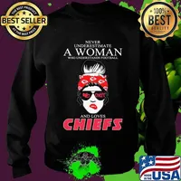 Never Underestimate A Women Who Understands Football And Love Kansas City Chiefs Shirt Sweater