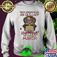 Never Underestmate An Old Lady Who Loves Knitting And Was Born In March Sheep Shirt Sweater