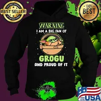 Warning I Am A Big Fan Of Grogu And Proud Of It Baby Yoda Shirt Hoodie
