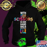 With Jesus In Her Heart And Scissors In Her Hand She Is Unstoppable Hoodie
