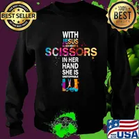 With Jesus In Her Heart And Scissors In Her Hand She Is Unstoppable Sweater