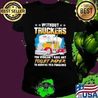 Without Truckers You Wouldn’t Have Any Toilet Paper To Survive This Pandemic Stars Shirt Ladies tee