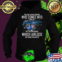 You Can’t Always Control Who Comes Into Your Life But You Can Control Which Airlock You Throw Them Out Of Hoodie