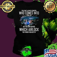 You Can’t Always Control Who Comes Into Your Life But You Can Control Which Airlock You Throw Them Out Of Ladies tee
