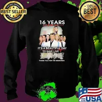 16 Years 2005 2021 It’s A Beautiful Day To Save Live Thank You For The Memories Signature Shirt Sweater