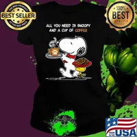 All You Need Is Snoopy And A Cup Of Coffee Snoopy Shirt Ladies tee