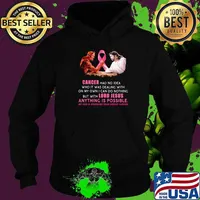 Cancer had no idea who I was dealing with on my own I can do nothing but with lord jesus anything is Hoodie