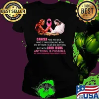 Cancer had no idea who I was dealing with on my own I can do nothing but with lord jesus anything is Ladies tee