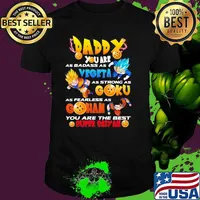 Daddy You Are As Badass As Vegeta As Strong As Goku As Fearless As Gohan You Are The Best Super Saiyan Dragon Ball Happy Father Day Shirt
