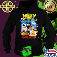 Daddy You Are As Badass As Vegeta As Strong As Goku As Fearless As Gohan You Are The Best Super Saiyan Dragon Ball Shirt Hoodie