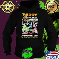 Daddy You Are As Strong As Wood Kee As Daring As Han Solo As Wise As Yoda You Are The Best Father In The Galaxy Shirt Hoodie