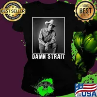 Damn Strait Love Country Music Vintage George Idol Strait Shirt Ladies tee
