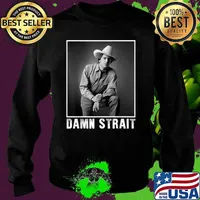 Damn Strait Love Country Music Vintage George Idol Strait Shirt Sweater