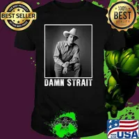 Damn Strait Love Country Music Vintage George Idol Strait Shirt