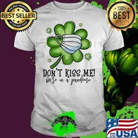 Don’t Kiss Me We’re In A Pandemic St Patrick’s Day Shirt