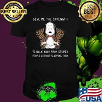 Give Me The Strength To Walk Away From Stupid People Without Slapping Them Snoopy Yoga Shirt