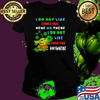 I Do Not Like Corona Virus Here Or There I Do Not Like Corona Virus Anywhere Baby Yoda Shirt Ladies tee