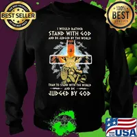 I Would Rather Stand With God And Be Jedged By The World Than To Stand With The World Cat Veteran Shirt Sweater