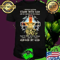 I Would Rather Stand With God And Be Jedged By The World Than To Stand With The World Cat Veteran Shirt