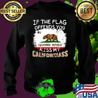 If The Flag Offends You California Republic Kiss My Californiass Sweater