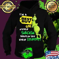 I’m A Best Buy Girl My Level Of Sarcasm Depends On Your Level Of Stupidity Grinch Shirt Hoodie