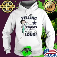 I’m Not Yelling I’m A Cowboys Girl We Just Talk Loud Shirt Hoodie