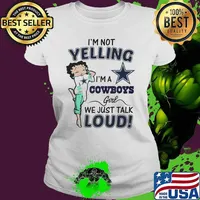 I’m Not Yelling I’m A Cowboys Girl We Just Talk Loud Shirt Ladies tee