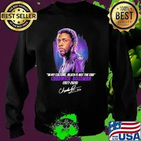 In My Culture Death Is Not The End Quote Of Chawick Boseman 1977 2020 Signature Shirt Sweater