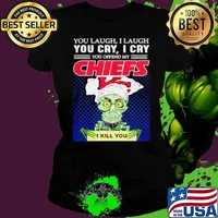 Jeff Dunham you laugh I laugh you offend my Kansas City Chiefs kill you Ladies tee