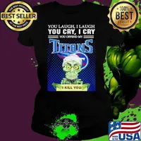 Jeff Dunham you laugh I laugh you offend my Tennessee Titans kill you Ladies tee