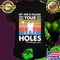 My job is filling your holes dentalhygienist life vintage shirt