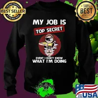 My Job Is Top Secret Event I Don’t Know What I Am Doing Rick And Morty Shirt Sweater
