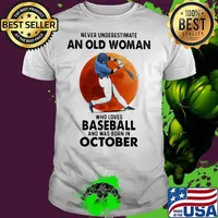Never Underestimate An Old Woman Who Loves Baseball And Was Born In October Moon Blood Shirt