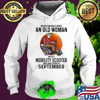 Never Underestimate An Old Woman With A Mobility Scooter Who Was Born In September Wheelchair Blood Moon Shirt Hoodie