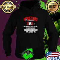 Nurse Dad May Daughter Risks Her Life To Save Strangers Just Imagine Take Care Of Me 2021 Mask Covid 19 Shirt Hoodie