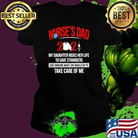 Nurse Dad May Daughter Risks Her Life To Save Strangers Just Imagine Take Care Of Me 2021 Mask Covid 19 Shirt Ladies tee