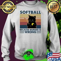 Softball Because Murder Is Wrong Black Cat Vintage Shirt Sweater