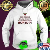 Some Grandmas Play Bingo Real Grandmas Listen To Bon Jovi Shirt Hoodie