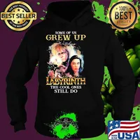 Some Of Us Grew Up Labyrinth The Cool Ones Still Do Shirt Hoodie