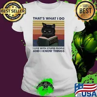That’s What I Do I Live With Stupid People And I Know Things Black Cat Vintage Shirt Ladies tee