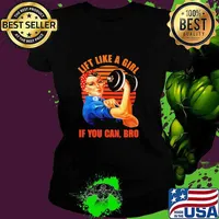 Lift Like A Girl If You Can Bro Strong Girl Vintage Shirt Ladies tee