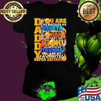 You Are As Daddy You Are As Badass As Vegeta As Strong As Goku As Fearless As Gohan You Are The Best Super Saiyan Dragon Ball Happy Father Day Shirt Ladies tee